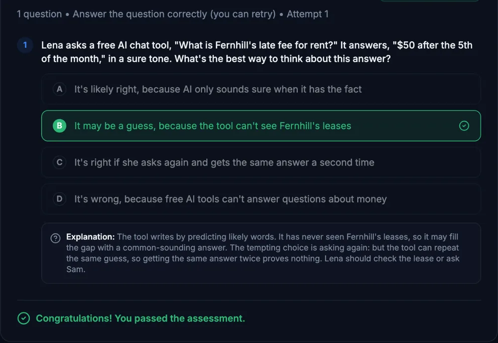 A quick check question about an AI tool that confidently states a rent late fee. The answer "It may be a guess, because the tool can't see Fernhill's leases" is marked correct, with an explanation of why asking again proves nothing and the fact should be checked in the lease.
